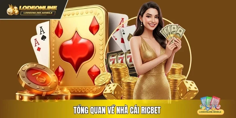 Tổng quan về nhà cái RICBET
